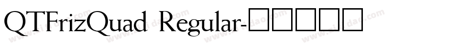 QTFrizQuad Regular字体转换